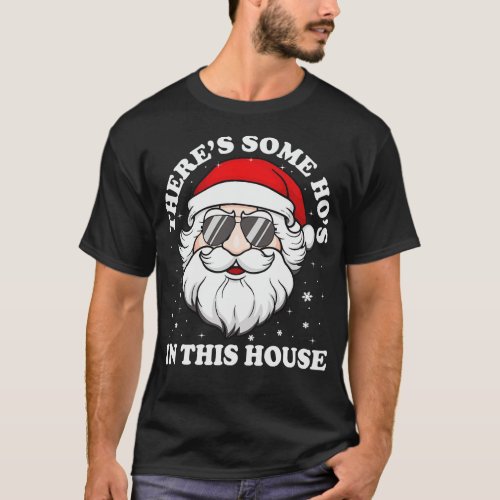 Theres Some Hos In this House T_Shirt