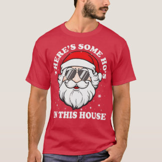 Theres Some Hos In this House T-Shirt