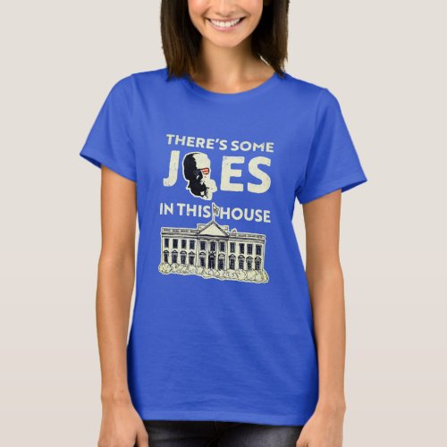 Theres Some Joes in This House Hip_HopâBiden T_Shirt