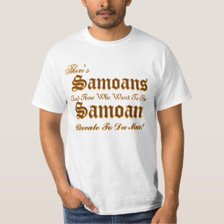There's , There's, Samoans, Samoans, And Those ... T-Shirt