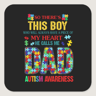 There's This Boy -He Call Me Dad -Autism Awareness Square Sticker