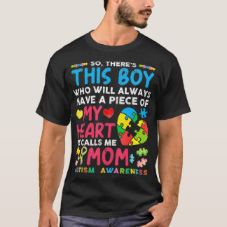 Theres This Boy He Calls Me Mom Autism Awareness T-Shirt