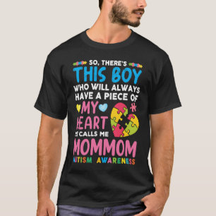 There's This Boy He Calls Me Mom Mom Autism Awaren T-Shirt