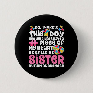There's This Boy He Calls Me Sister Autism Awarene Button