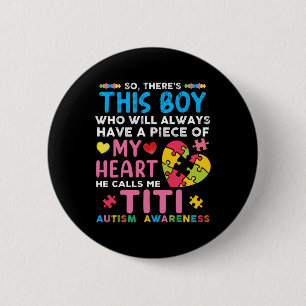 There's This Boy He Calls Me Titi Autism Awareness Button