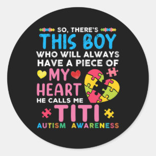 There's This Boy He Calls Me Titi Autism Awareness Classic Round Sticker
