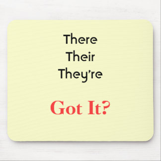ThereTheirThey're, Got It? Mouse Pad