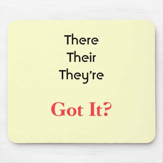 ThereTheirThey're, Got It? Mouse Pad (Front)