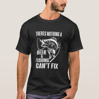 Thereu2019s Nothing A Beer And Fishing Canu2019t F T-Shirt