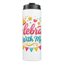 Thermal Mug with “Celebrate With Me” Design | Idea