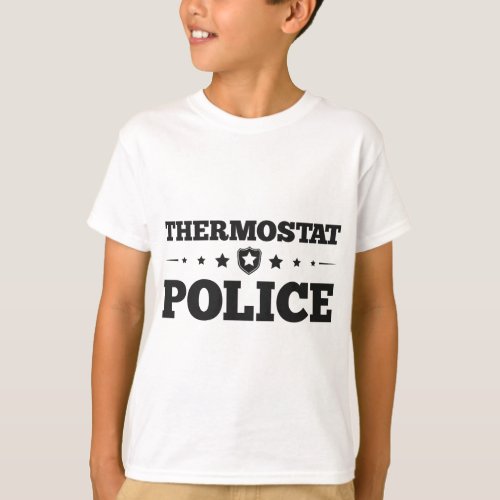 Thermostat Police Fun Dad Gifts Fathers Day T_Shirt