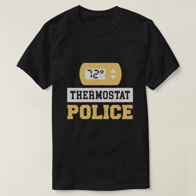 Thermostat Police T-Shirt (Design Front)