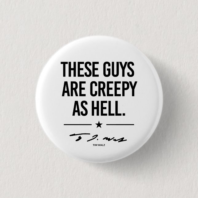 Thes guys are creepy - Tim Walz Button (Front)
