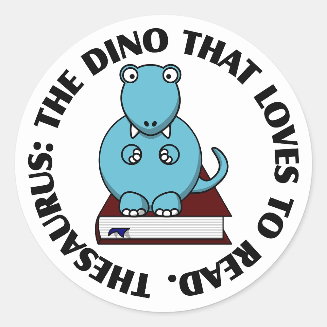 Thesaurus A Dinosaur Who Loves to Read Books Classic Round Sticker