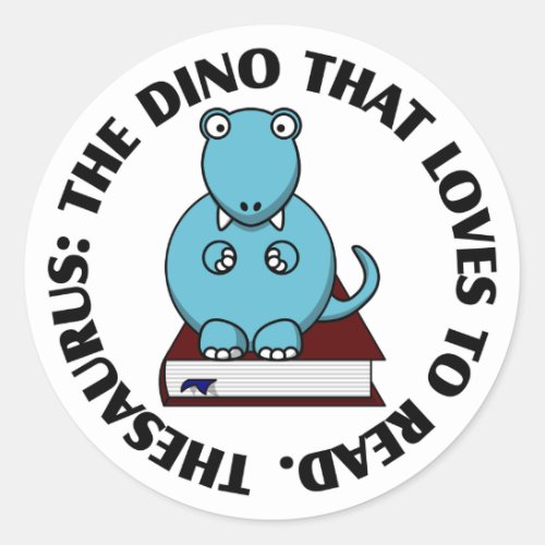 Thesaurus A Dinosaur Who Loves to Read Books Classic Round Sticker