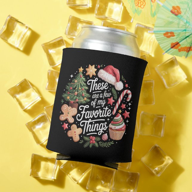 These Are A Few Of My Favorite Things Christmas  Can Cooler (In Situ Summer)