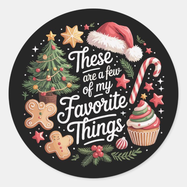 These Are A Few Of My Favorite Things Christmas  Classic Round Sticker (Front)