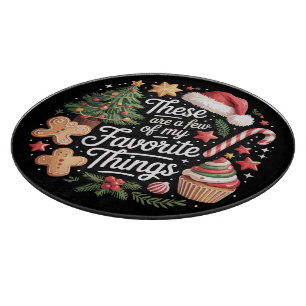 These Are A Few Of My Favorite Things Christmas  Cutting Board