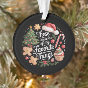 These Are A Few Of My Favorite Things Christmas Ornament