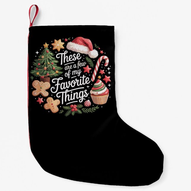 These Are A Few Of My Favorite Things Christmas  Small Christmas Stocking (Front)