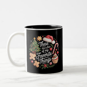 These Are A Few Of My Favorite Things Christmas  Two-Tone Coffee Mug