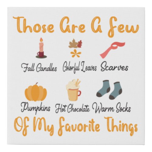 These Are A Few Of My Favorite Things  Faux Canvas Print