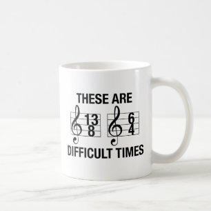 These Are Difficult Times Coffee Mug