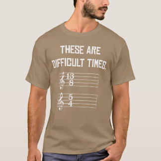 These Are Difficultimes Funny Musicshirts family T-Shirt