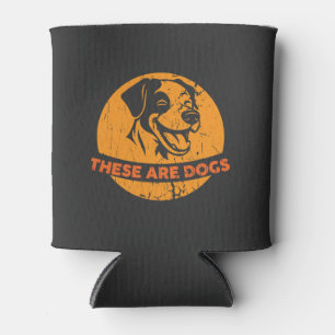 These Are Dogs Bold And Funny Retro Dog Lover Desi Can Cooler