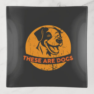 These Are Dogs Bold And Funny Retro Dog Lover Desi Trinket Tray