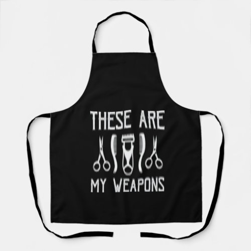 these are my weapons apron