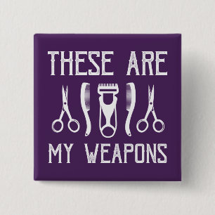 These Are My Weapons Button