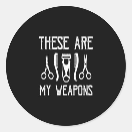 these are my weapons classic round sticker