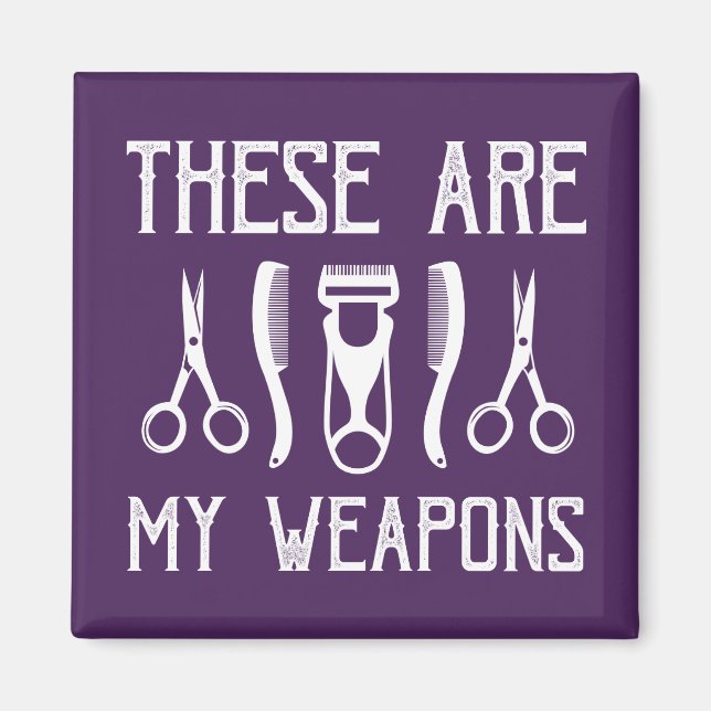 These Are My Weapons Magnet (Front)