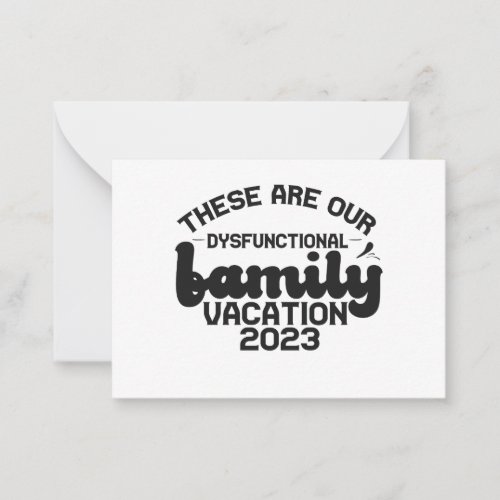 These Are Our Dysfunctional Family Vacation Funny  Note Card