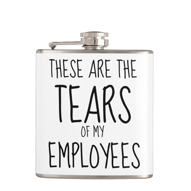 These Are The Tears Of My Staff Flask (Front)