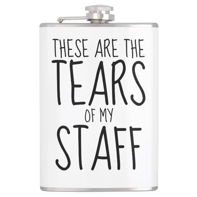 These Are The Tears Of My Staff Flask (Front)
