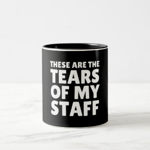 These Are The Tears Of My Staff - Funny Boss Gifts Two-Tone Coffee Mug