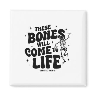 These Bones Will Come To Life Dancing Skeleton Chr Magnet