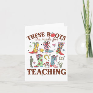 These Boots Are Made For Teaching Western Cowgirl Card