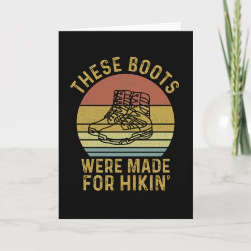These Boots Were Made For Hikin Card