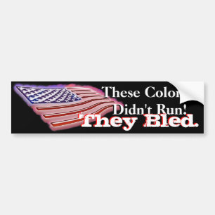 These Colors Didn't Run! Bumper Sticker