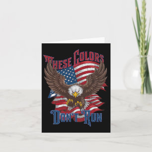 These Colors Don’t Run Bald Eagle Usa Flag Patriot Card