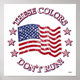 These Colors Don't Run! American Flag & Stars Poster