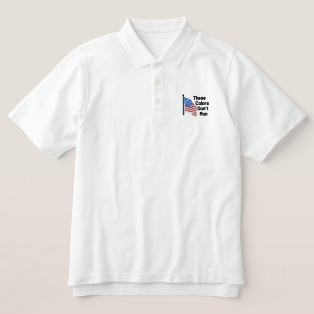 These Colors Dont Run Patriotic Embroidered Polo Shirt (Design Front)