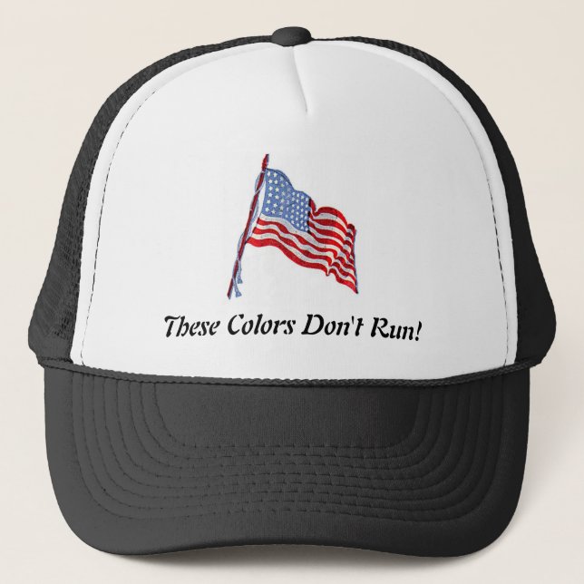 These Colors Don't Run Trucker Hat (Front)