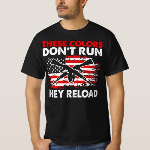 These Colors Run Reload Funny Quote T_Shirt