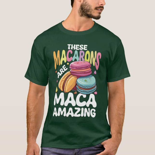 These Macarons Are Macaamazing for a French Food f T-Shirt (Front)