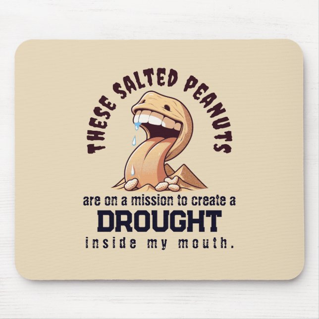 These salted peanuts are on a mission to create a  mouse pad (Front)