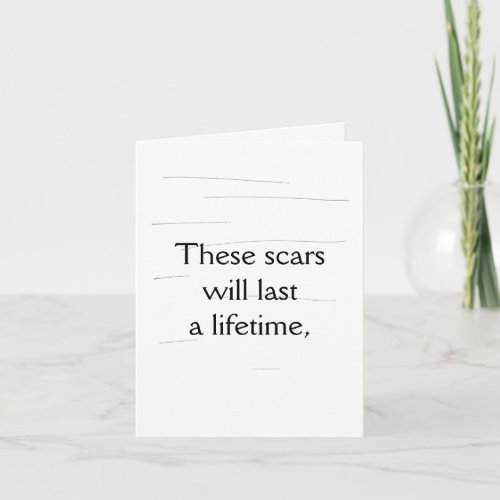These Scars Will Last for a Lifetime Simple Design Card